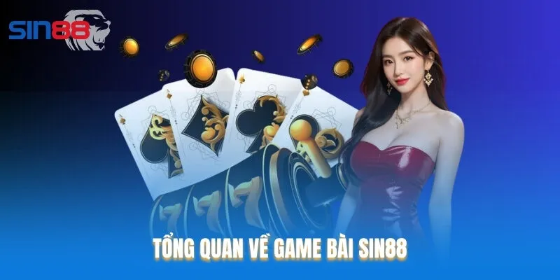 Game bài Sin88 là nơi quy tụ nhiều tựa game đánh bài thú vị