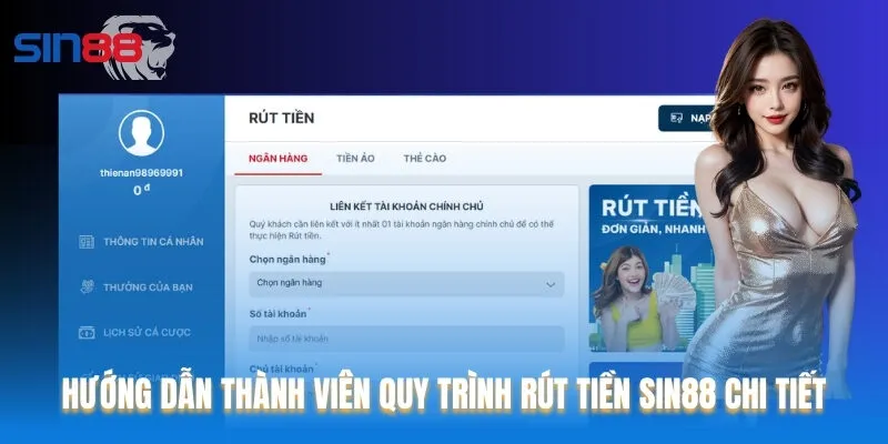 Hướng dẫn thành viên quy trình rút tiền Sin88 nhanh chóng
