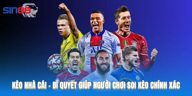 Kèo Nhà Cái Sin88 – Bí Kíp Cá Cược Chuẩn Không Cần Chỉnh!