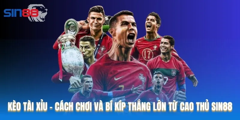 Kèo Tài Xỉu - Cách Chơi Và Bí Kíp Thắng Lớn Từ Cao Thủ Sin88