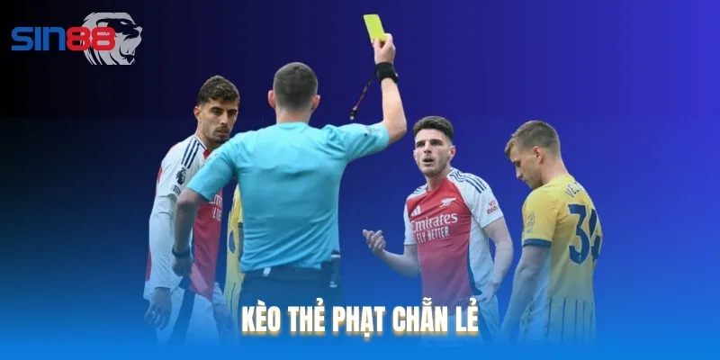 Kèo thẻ phạt chẵn lẻ mang đến cảm giác hồi hộp, kịch tính Kèo thẻ phạt chẵn lẻ mang đến cảm giác hồi hộp, kịch tính