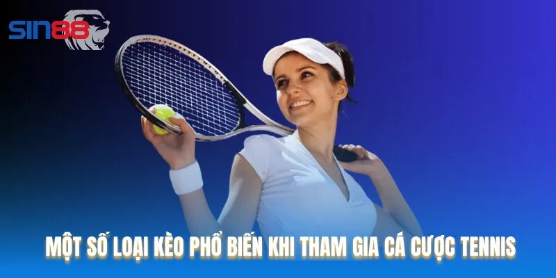 Khám phá một số kèo quan trọng khi tham gia cá cược tennis