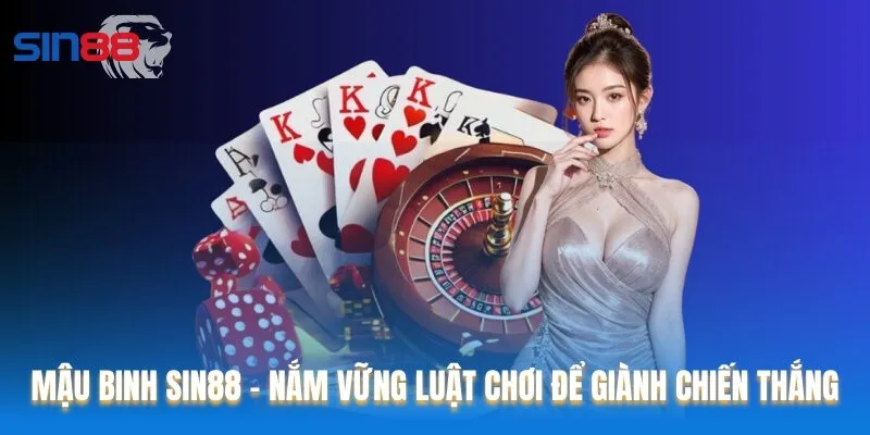 Bật Mí Cách Chơi Mậu Binh Sin88 Luôn Thắng Dễ Dàng