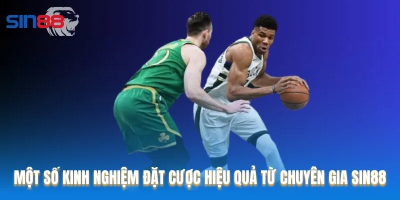 Một số kinh nghiệm đặt cược hiệu quả từ chuyên gia Sin88