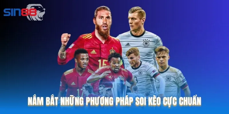 Nắm bắt những phương pháp soi kèo cực chuẩn từ các cao thủ