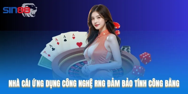 Nhà cái ứng dụng công nghệ RNG đảm bảo tính công bằng