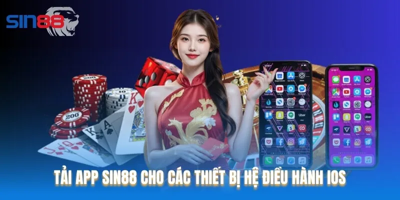 Tải app Sin88 cho các thiết bị hệ điều hành iOS